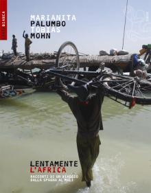 Lentamente l'Africa. Racconti di un viaggio dalla Spagna al Mali