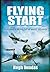 Flying Start: A Fighter Pilot's War Years