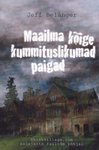Maailma kõige kummituslikumad paigad (Ghostvillage.com salajaste failide põhjal)