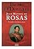 Juan Manuel de Rosas: El "M...