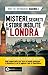 Misteri, segreti e storie insolite di Londra