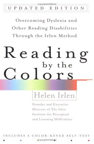Reading by the Colors: Overcoming Dyslexia and Other Reading Disabilities Through the Irlen Method, (Paperback)