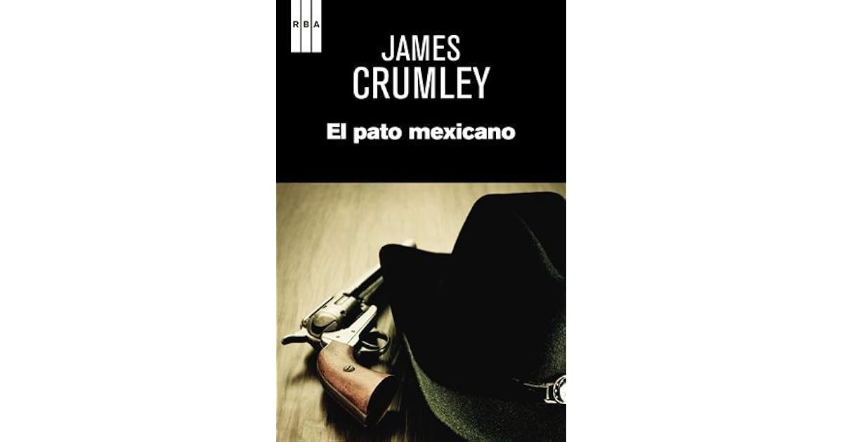 El Pato Mexicano (C.W. Sughrue, #2) by James Crumley
