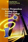 Current Perspectives: Readings from InfoTrac College Edition for Sexuality Now: Embracing Diversity Current Perspectives: Readings from InfoTrac College Edition for Sexuality Now: Embracing Diversity