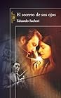El secreto de sus ojos by Eduardo Sacheri