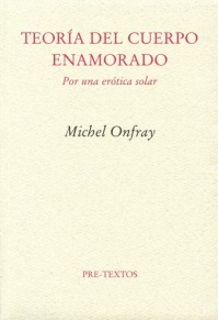 Teoría del cuerpo enamorado: Por una erótica solar