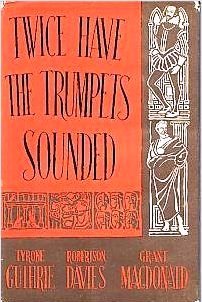 Twice Have the Trumpets Sounded: A Record of the Stratford Shakespearean Festival in Canada, 1954 (Hardcover)