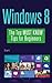 Windows 8: The Top MUST KNO...
