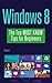 Windows 8: The Top MUST KNOW Tips for Beginners