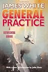 General Practice (Sector General, #7-8) General Practice (Sector General, #7-8)