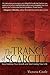 The Trance of Scarcity by Victoria Castle