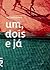 Um, dois e já