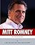 The Turnaround Artist: The Life and Career of Mitt Romney