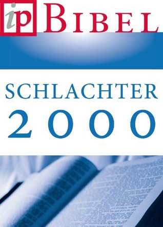 Die Bibel - Schlachter Version 2000 (German Edition)