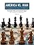America vs. Iran: The Competition for the Future of the Middle East