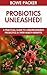 Probiotics: A Practical Guide To The Benefits Of Probiotics And Your Health