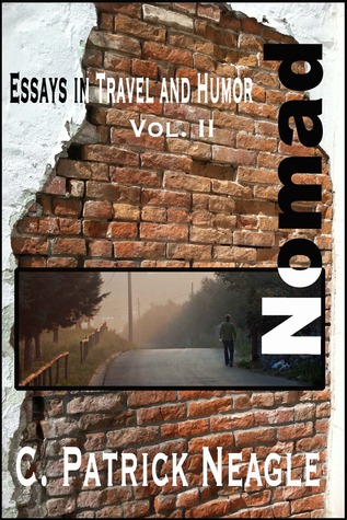 Essay in Travel and Humor Vol. 2: Nomad (Essays in Travel and Humor, #2)