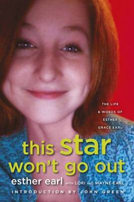 This Star Won't Go Out: The Life and Words of Esther Grace Earl by