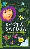 Syötä satuja. Lukueväitä lapsuuteen
