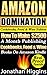 Amazon Domination Cookbooks, Food & Wine Edition: How To Make 2,500 A Month Publishing "Cookbooks, Food & Wine Books" On Amazon Kindle. Real Money Making Proof Inside! (Amazon Domination Series)