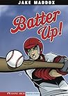 Batter Up! (Jake Maddox Sports Stories) Batter Up! (Jake Maddox Sports Stories)