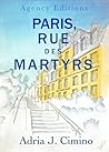 Paris, Rue des Martyrs by Adria J. Cimino