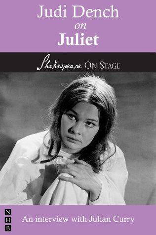 Judi Dench on Juliet: Performing Shakespeare (Shakespeare on Stage)