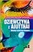 Dziewczyna z Ajutthai. Niezbyt grzeczna historia by Agnieszka Walczak-Chojecka