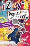 Izzy's popstar plan by Alex Marestaing Izzy's popstar plan by Alex Marestaing