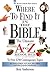 Where To Find It In The Bible The Ultimate A To Z Resource by Ken Anderson