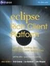 Eclipse Rich Client Platform: Designing, Coding, And Packaging Java Applications
