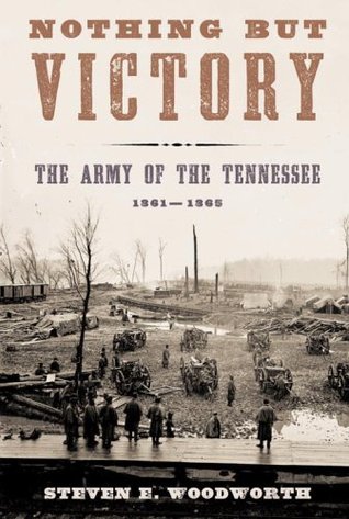 Nothing but Victory: The Army of the Tennessee, 1861-1865 (Hardcover)
