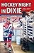 Hockey Night in Dixie by Jon C. Stott