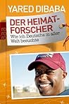 Der Heimatforscher: Wie ich Deutsche in aller Welt besuchte