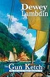 The Gun Ketch by Dewey Lambdin