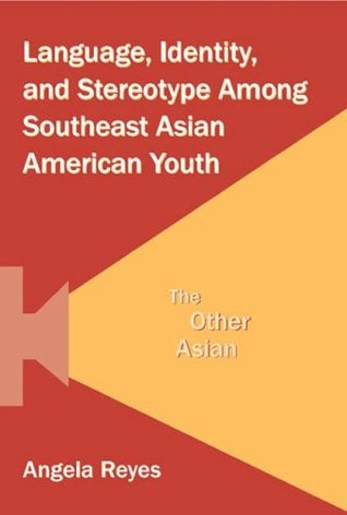 Language, Identity, and Stereotype Among Southeast Asian American Youth (Hardcover)