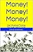 Money! Money! Money!: How t...
