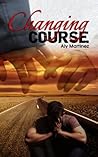 Changing Course by Aly Martinez Changing Course by Aly Martinez