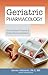 Geriatric Pharmacology by Steven Atkinson PA-C MS