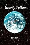 Gravity Talkers Gravity Talkers