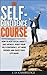 The Self-Confidence Course:...