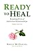 Ready to Heal: Breaking Free of Addictive Relationships