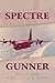 Spectre Gunner : The AC-130 Gunship