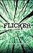 Flicker (The Flicker Effect...