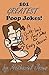101 Greatest Poop Jokes (10...