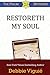 Restoreth My Soul (Psalm 23 Mysteries)