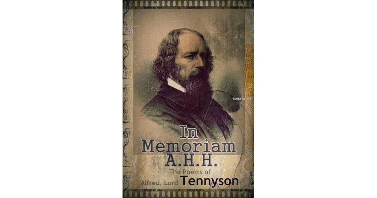 The Poems of Alfred, Lord Tennyson In Memoriam A.H.H. by Alfred Tennyson