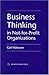 Business Thinking in Not-for-Profit Organizations by Gail Walraven