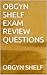 OBGYN SHELF EXAM REVIEW QUESTIONS