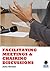 Facilitating Meetings and C...